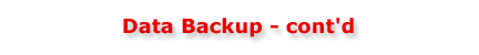 Data Backup - cont'd