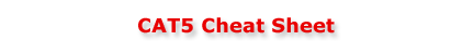 CAT5 Cheat Sheet